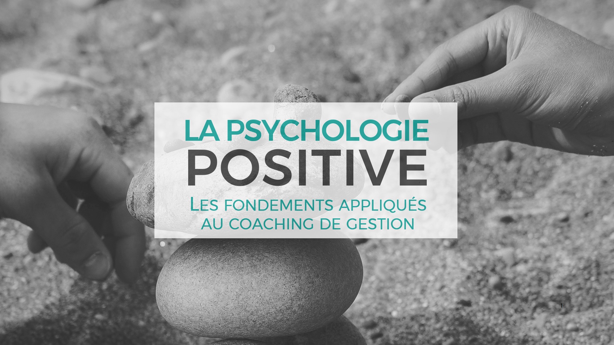La psychologie positive : les fondements appliqués au coaching de gestion