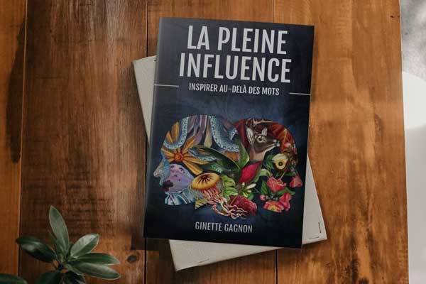 La pleine influence : Inspirer au-delà des mots, Critique du livre de Ginette Gagnon
