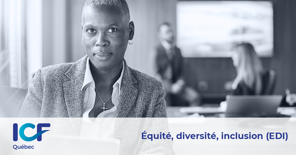 Équité, diversité, inclusion (EDI) | ICF Québec